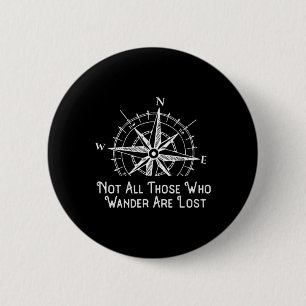 Nicht alle, die wandern, sind verloren lustiger Wa Button