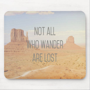 Nicht alle, die wandern, sind verloren   Monument  Mousepad