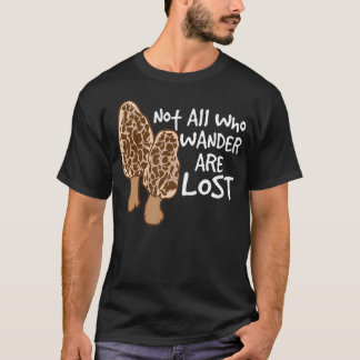 Nicht alle, die wandern, sind verloren Morchel-Jag T-Shirt