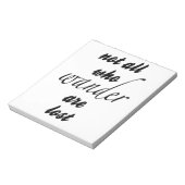 Nicht alle, die wandern, sind verloren notizblock (Rotiert)