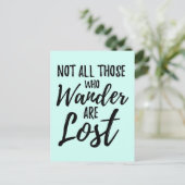 Nicht alle, die wandern, sind verloren postkarte (Stehend Vorderseite)