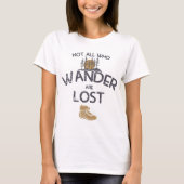 Nicht alle, die wandern, sind verloren T-Shirt (Vorderseite)