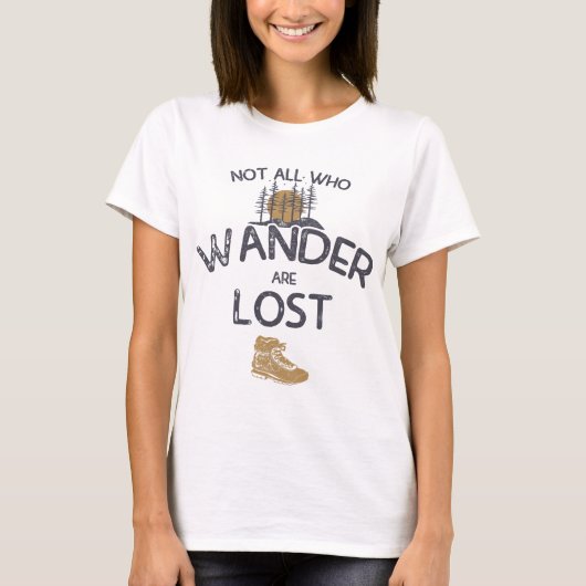 Nicht alle, die wandern, sind verloren T-Shirt (Vorderseite)