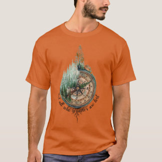 Nicht alle, die wandern, sind verloren T-Shirt