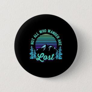 Nicht alle, die wandern, sind verloren Vintage Ber Button