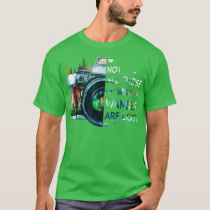 Nicht alle, die wandern, sind verstorbene Kamera T-Shirt