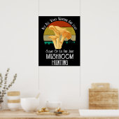 Nicht alle, die wandern, verlieren die Pilzjagd Poster (Küche)