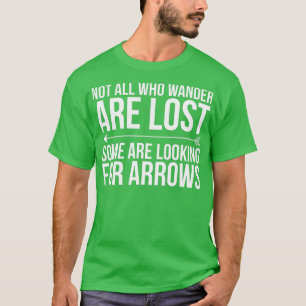 Nicht alle, die wandern, verlieren etwas auf der S T-Shirt
