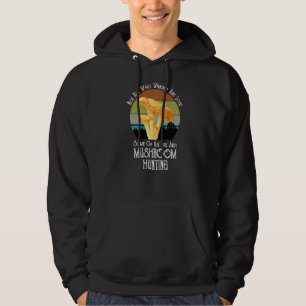 Nicht alle, die wandern, verlieren Pilzhuntin Hoodie