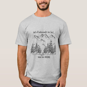 Nicht alle, die wandern, verlieren Spaß beim WANDE T-Shirt
