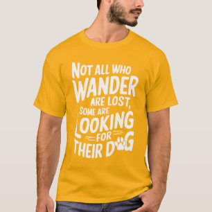Nicht alle, die wandern verloren haben, einige seh T-Shirt