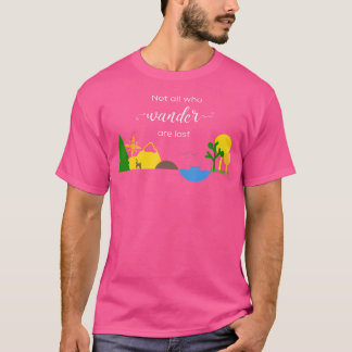 Nicht alle, die wandern, wandern T-Shirt