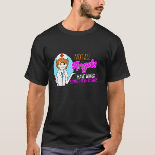 Nicht alle Engel haben Flügel Einige haben Scrubs- T-Shirt