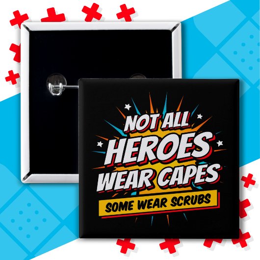 Nicht alle Helden tragen eine Krankenschwester Button