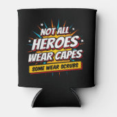 Nicht alle Helden tragen eine Krankenschwester Dosenkühler (Vorderseite)