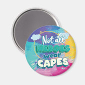 Nicht alle Helden tragen Kappen. Magnet (Vorderseite/Rückseite)