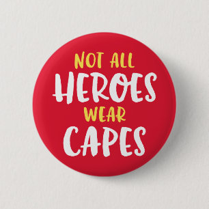 Nicht alle Helden tragen Kaps. Button