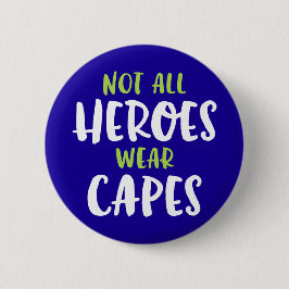 Nicht alle Helden tragen Kaps. Button