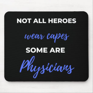 Nicht alle Helden tragen Kapseln, einige sind Ärzt Mousepad
