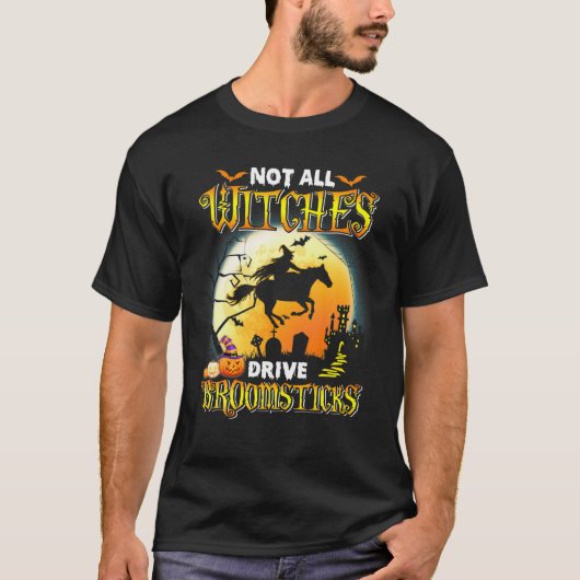 Nicht alle Hexen fahren Broomsticks Bauer Ha T-Shirt (Vorderseite)