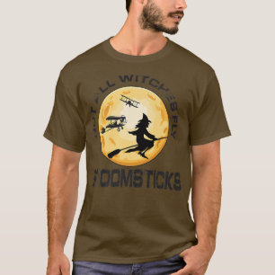 Nicht alle Hexen fliegen Broomsticks, lustige Pilo T-Shirt