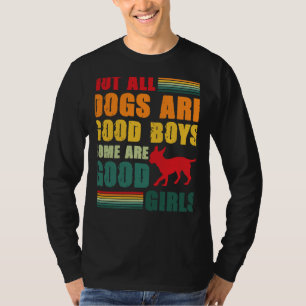 Nicht alle Hunde sind gute Jungen, manche sind Chi T-Shirt