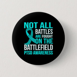 Nicht alle Kämpfe werden auf Field Ptsd Awareness Button