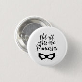 Nicht alle Mädchen sind Prinzessinnen Button (Vorne & Hinten)
