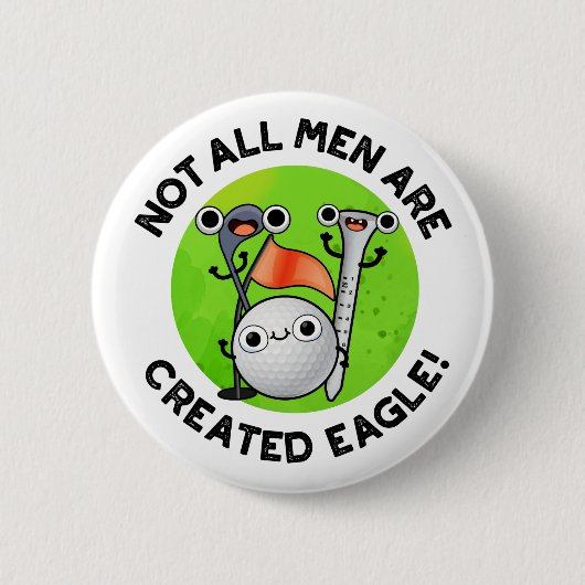 Nicht alle Männer sind erschaffen Eagle Funny Golf Button (Vorderseite)