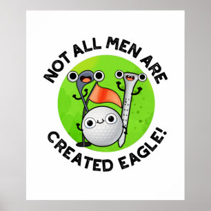 Nicht alle Männer sind erschaffen Eagle Funny Golf Poster