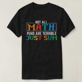Nicht alle Mathe-Witze sind schrecklich, nur einig T-Shirt
