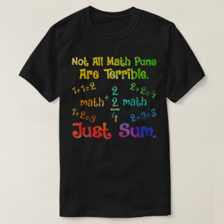 Nicht alle Mathe-Witze sind schrecklich, nur einig T-Shirt