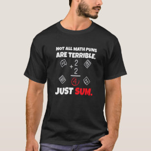 Nicht alle Mathe-Witze sind schrecklich, nur um Ma T-Shirt