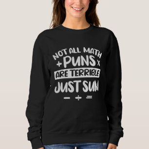 Nicht alle Mathepulen sind schrecklich, nur um Mat Sweatshirt