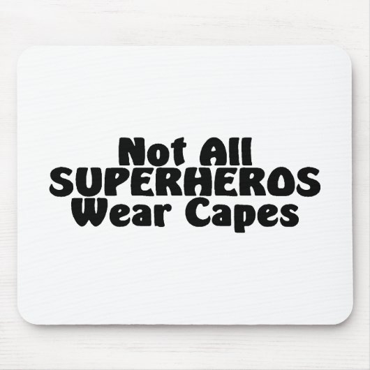 Nicht alle SUPERHEROS Abnutzungs-Kape Mousepad (Vorne)
