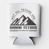 Nicht alle Tetons sind Grand Tetons, aber meine si Dosenkühler (Vorderseite)