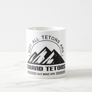 Nicht alle Tetons sind Grand Tetons, aber meine si Kaffeetasse