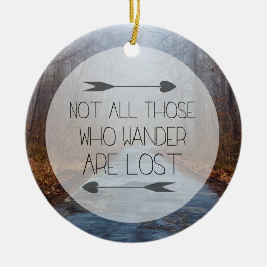 Nicht alles die, die Wander verloren sind Keramik Ornament (Vorne)