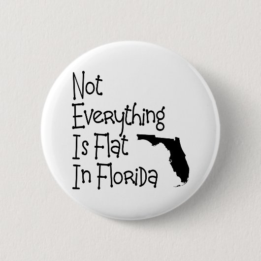 Nicht alles in Florida ist flach Button (Vorderseite)
