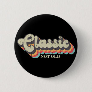 Nicht alt, ich bin Klassiker - 70er Retro-Typograf Button