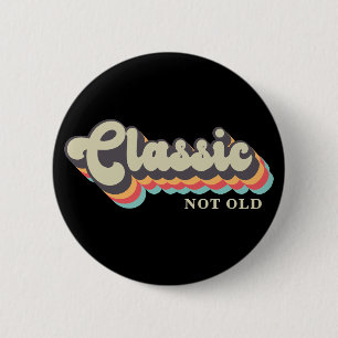 Nicht alt, ich bin Klassiker - 70er Retro-Typograf Button