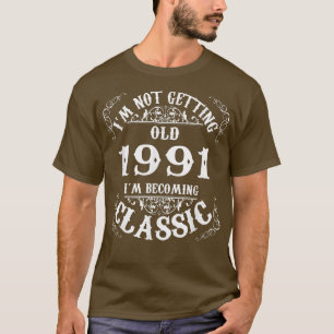Nicht alt Ich bin klassisch 1991 31. Geburtstagsge T-Shirt