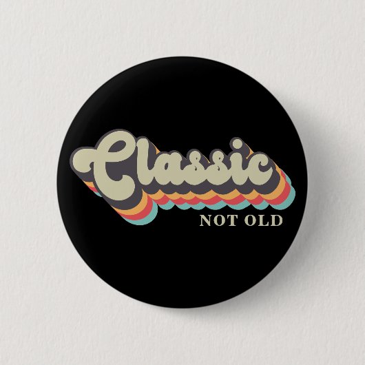 Nicht alt, ich bin klassisch - Retro Typografie de Button (Vorderseite)