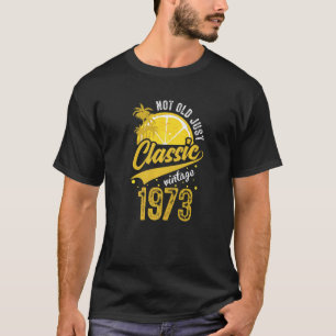 Nicht alt nur klassisch 1973 Vintag 49. Geburtstag T-Shirt