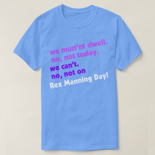 Nicht am Rex Manning Day T-Shirt (Design vorne)