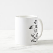 Nicht antisozial, sondern sozial selektiv lustig kaffeetasse (VorderseiteRechts)