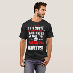 Nicht antisoziale aufwendenzeit mit Maltipoo T-Shirt