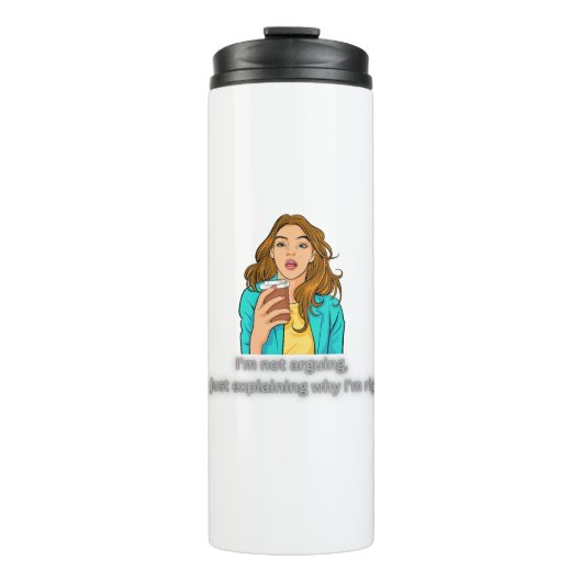 Nicht argumentieren, nur immer richtig - lustiges, thermosbecher (Vorderseite)