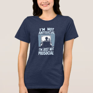 Nicht asozial, sondern einfach nicht prosozial Tri-Blend shirt