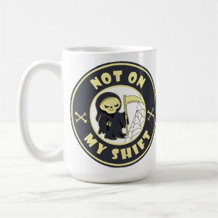 Nicht auf meiner Schicht Grim Sensenmann Halloween Kaffeetasse